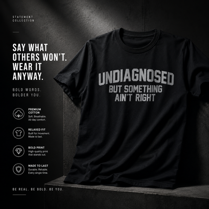 🔥Summer Flash Sale 50% OFF - Short Sleeve Print Funny 'Undiagnosed But Something Ain't Right' Humor T-Shirt