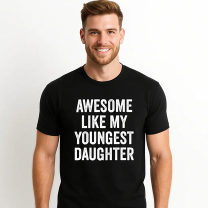 Men's Cotton Short-Sleeve Round Neck T-Shirt, Classic Lightweight Fitted Mens Fashion Top, Soft Versatile Everyday Casual Wear with "Awesome Like My Youngest Daughter" Graphic Print, Ideal Father’s Day Gift for Outdoor Activities